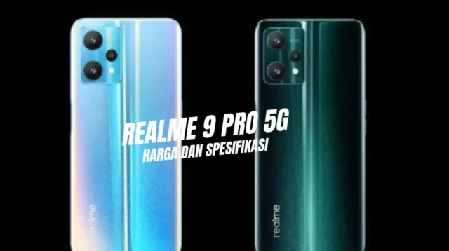 Realme-9-pro-5g-Harga-dan-Spesifikasi